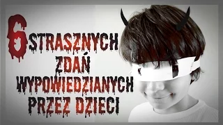 Straszne Historie na faktach - 6 strasznych zdań wypowiedzianych przez dzieci