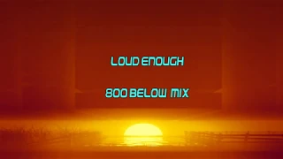 The Movement - Loud Enough (800 Below Mix)