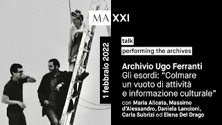 performing the archives: Archivio Ugo Ferranti. Gli esordi