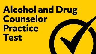 Alcohol and Drug Counselor Practice Exam