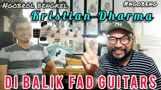 Kristian Dharma Pemain Bass di balik FAD Guitars #ngobeng