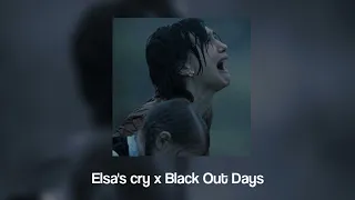 Elsa's cry x Black out days mashup [EXTENDED] - tiktok