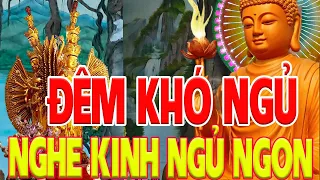 Đêm Khó Ngủ Mở Kinh NÀY Phật Hộ Trì Bệnh Nào Cũng Hết Hưởng Lộc Trời Ban Rất Linh Nghiệm