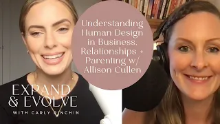 19: Understanding Human Design in Business, Relationships + Parenting w/ Allison Cullen