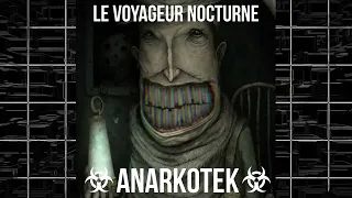 ☣AnarKoTeK☣ - Le Voyageur Nocturne | ACIDCORE