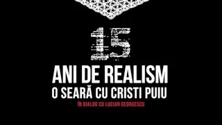 15 ani de realism. O seară cu Cristi Puiu.