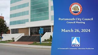 Portsmouth City Council Meeting March 26, 2024 Portsmouth Virginia