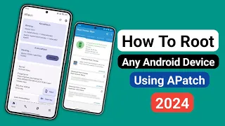 How To Root Any Android Device Using APatch 2024