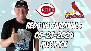 Cincinnati Reds vs St. Louis Cardinals 5/27/24 MLB Pick & Prediction | MLB Betting Tips