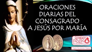 Oraciones diarias del Consagrado a Jesús por María