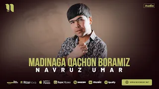 Navruz Umar - Madinaga qachon boramiz (audio 2024)