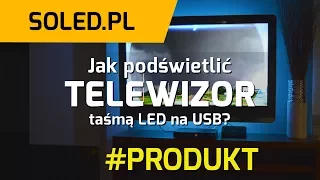 Podświetlenie LED telewizora jest prostsze niż myślisz już od 79 zł! - SOLED - Krok po kroku