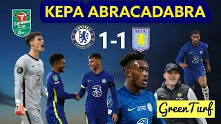 KEPA THE HERO ~ CHELSEA 1-1 ASTON VILLA (4-3 PEN) REVIEW/REACTION ~ TUCHEL BRAVERY