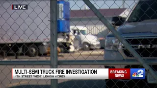 Deputies investigate after multiple semi trucks catch fire in Lehigh Acres