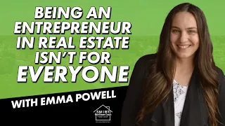 Is Entrepreneurship in Real Estate Investing for YOU? with Emma Powell