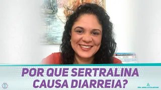 Por que SERTRALINA causa diarreia?| Dra. Anna Luyza Aguiar