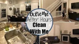 EXTREME CLEAN WITH ME AFTER DARK :: CLEANING MOTIVATION :: AFTER HOURS CLEANING ROUTINE