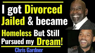 I still Pursued my Dream|Divorced.Jailed.Homeless|Chris Gardner|The Pursuit of Happyness.