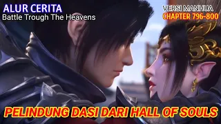 Battle Trough The Heavens Chapter 796-800 | Pelindung Dasi Dari Hall of Souls.