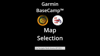 Garmin BaseCamp™ Map Selection