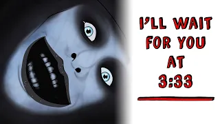 I'll wait for you at 3:33 am | Draw My Life Horror Stories