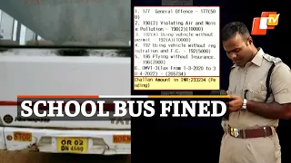 School Bus In Bhubaneswar Penalized Rs 2.33 Lakh | OTV News