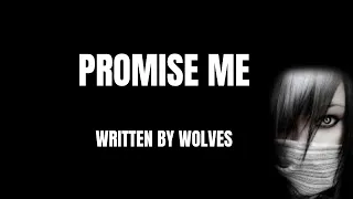 Lyrics - "PROMISE ME" by Written By Wolves