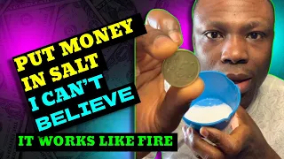 It is working 100%! Put Money In Salt Tonight and Attract Money and Prosperity