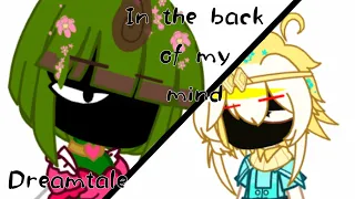 In the back of my mind. ||Dreamtale|| ft. Nim and Dream!Joku sans