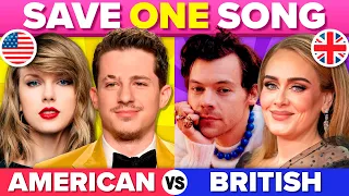 SAVE ONE SONG: Americans VS British Singers 🇺🇸 🇬🇧 | Music Quiz Challenge