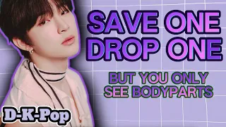 (K-Pop Game) Save one Drop one but you only see body parts to save or drop PART 2 | MALE IDOLS