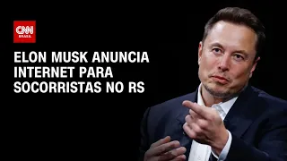 Elon Musk anuncia internet para socorristas no RS | BASTIDORES CNN