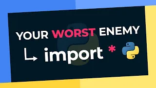 AVOID Using: "import *" At ALL Costs In Python