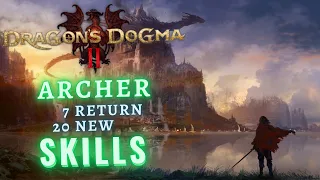 Dragon's Dogma II | The 27 Confirmed Archer Skills (We Know of So Far)