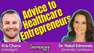 Advice To Healthcare Entrepreneurs with @DementiaCareblazers | Adult Day Care Entrepreneur