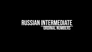 Russian Intermediate | Ordinal numbers