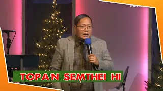 Topa'n Semthei Hi // Rev.Dam Suan Mung # Dec 5 ,2021