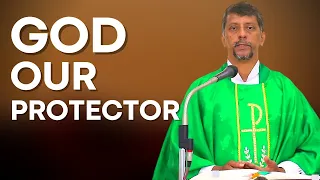 Sermon - God our Protector - Fr. Bolmax Pereira