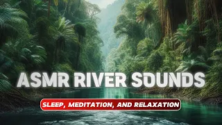 ASMR River Sounds for Sleep, Meditation, and Relaxation #ASMR #riversounds #sleep #stressrelief