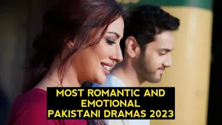 Top 10 Most Romantic And Emotional Pakistani Dramas 2023