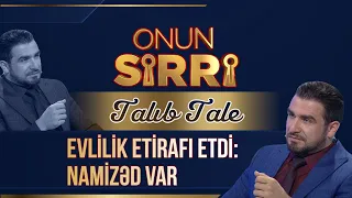 Talıb Taledən evlilik etirafı: Namizəd var - Onun Sirri - Tam Hissə