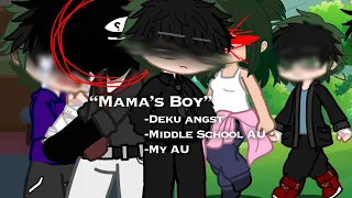 “Mama’s Boy” | mha/bnha | Middle School AU | Deku angst | ft. Inko, Hisashi, Aizawa, Hizashi | My AU