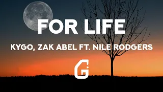 For Life - Kygo, Zak Abel ft. Nile Rodgers (Lyrics)