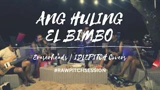 ANG HULING EL BIMBO by Eraserheads | IDLEPITCH Covers