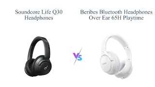 Soundcore Life Q30 vs BERIBES Wireless Headphones 🎧 - Comparison & Reviews