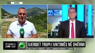 Top Channel/ Gjendet trupi i viktimës në Dhërmi, arrestohen dy punonjësit që ndihmuan pronarin