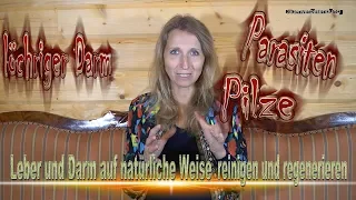 löchriger Darm/Parasiten/Pilze - Leber und Darm auf natürliche Weise reinigen und regenerieren