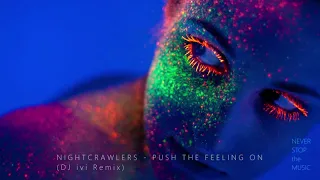 Nightcrawlers - Push The Feeling On ❤️ (DJ ivi Remix)