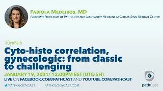 Cyto-histo correlation, gynecologic - Dr. Medeiros (Cedars Sinai) #GYNPATH