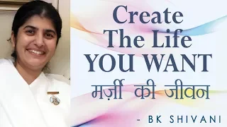 Create The Life YOU WANT: EP 17 Soul Reflections: BK Shivani (English Subtitles)